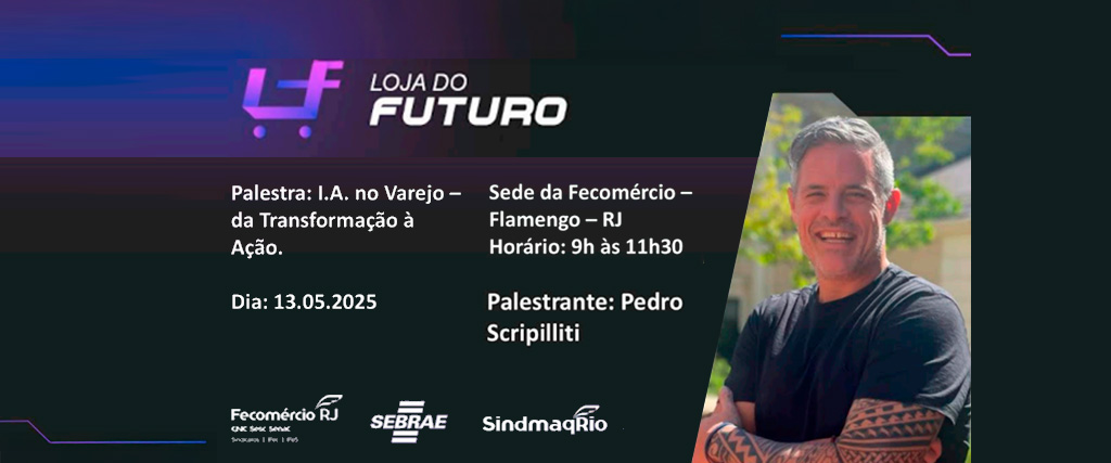 Loja do Futuro - Palestra: I.A. no varejo - da transformação à ação